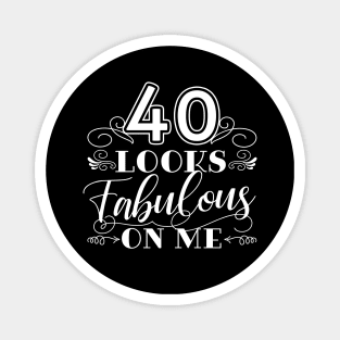 40 Looks Fabulous 40th Birthday Magnet